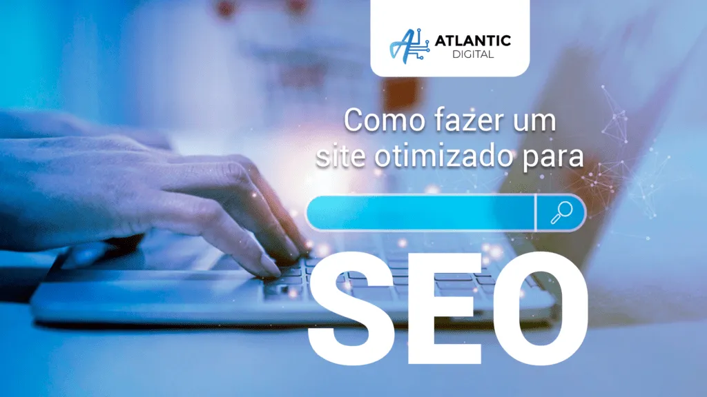Como fazer um site otimizado para SEO