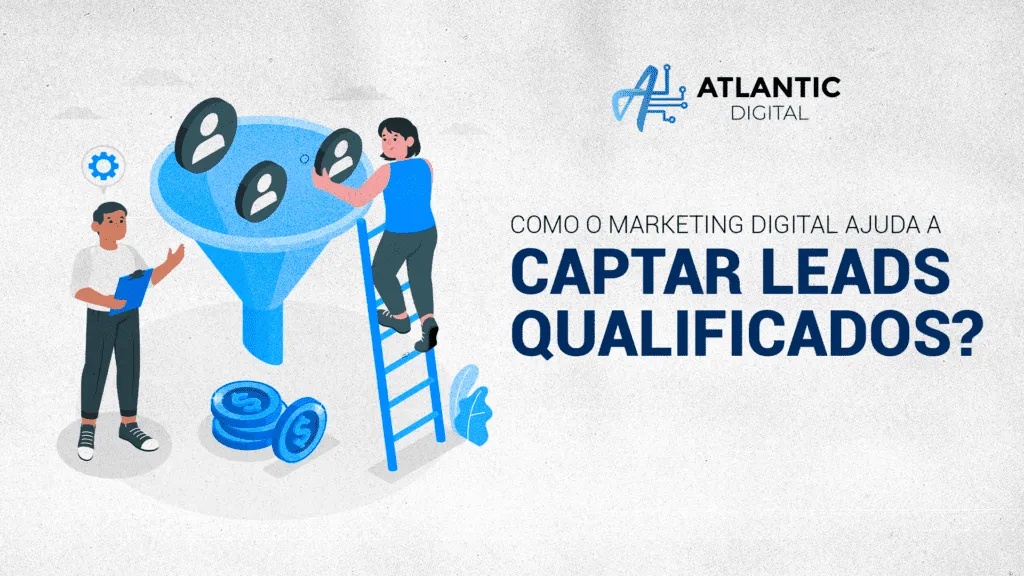 Como o marketing digital ajuda a captar leads qualificados?