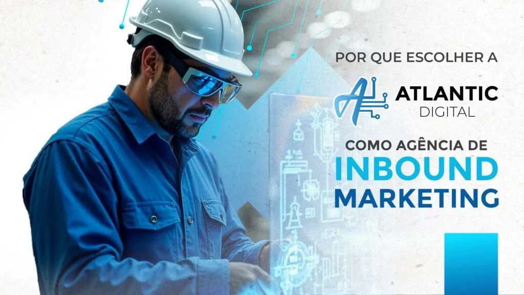 Por que a Atlantic Digital é a agência de inbound marketing ideal para sua empresa?