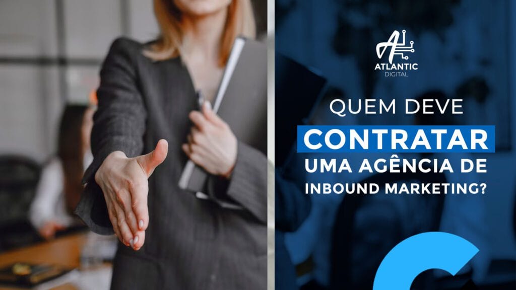 Quem deve contratar uma agência de inbound marketing?