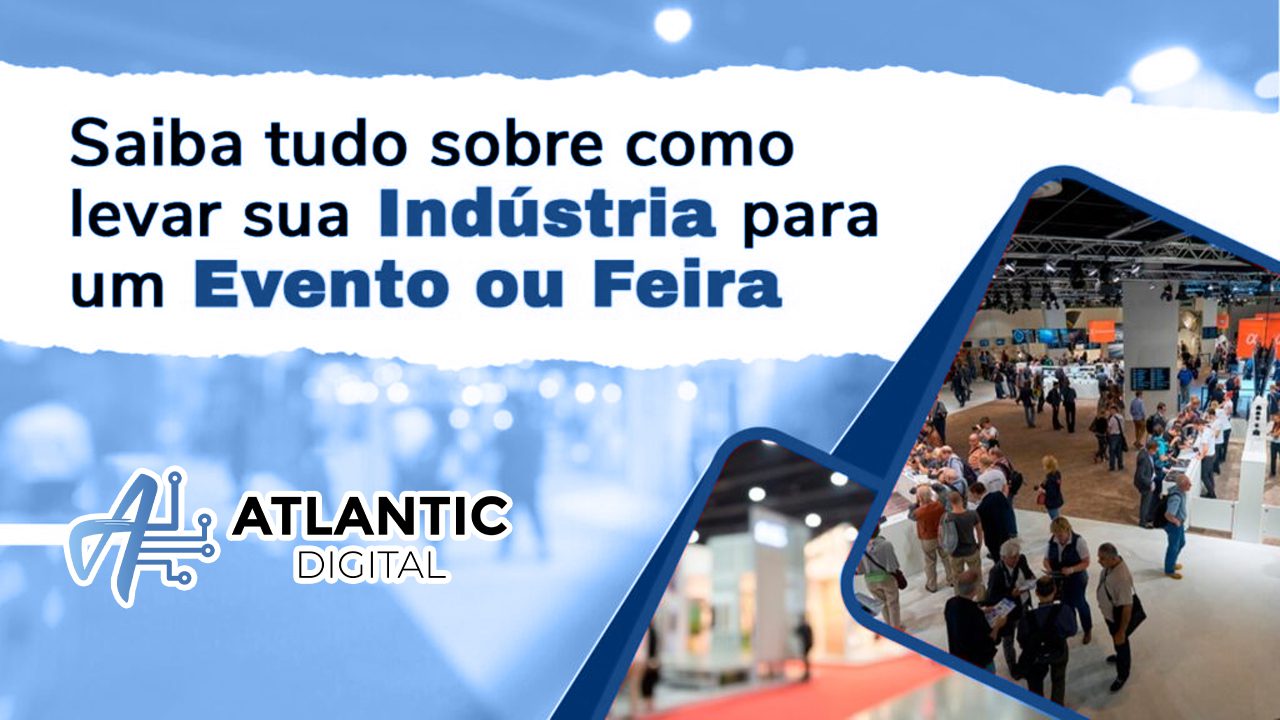 Tudo sobre como levar sua indústria para um evento